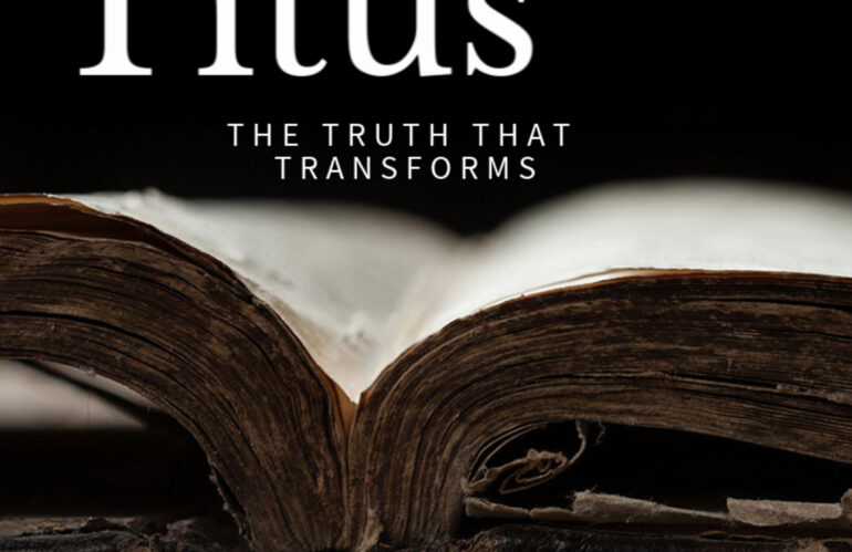 Truth that Leads to Godliness (Titus 1)