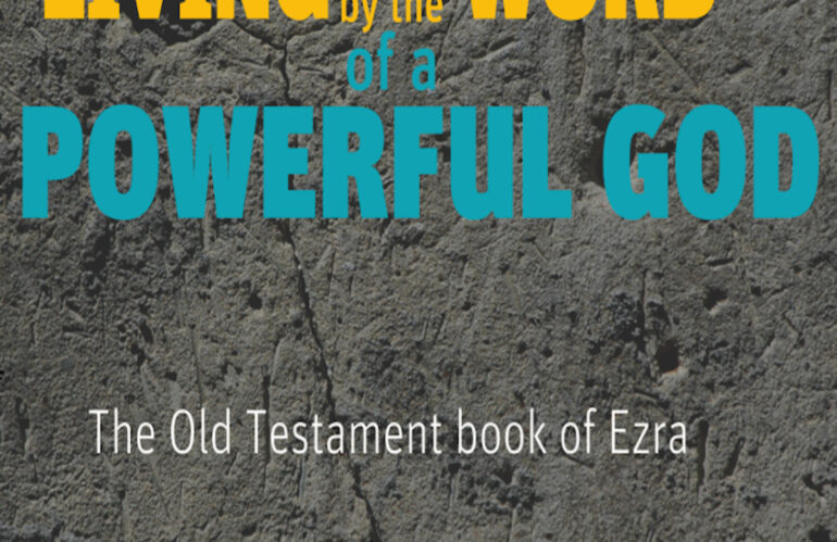 God’s Word IS Powerful (Ezra 1-2)