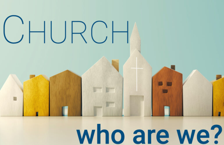 Church: Who are We? (topic) 11 Feb