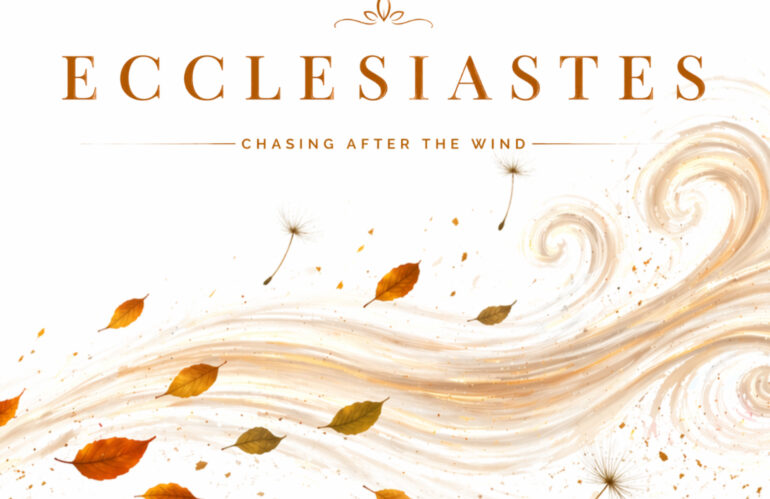 Chasing the Wind: All Hevel (Ecclesiastes 1:1-11; 12:8-14)